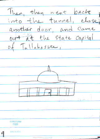 ** Then, they went back into the tunnel, chose another door, and came out at the state capital of Tallahassee. **